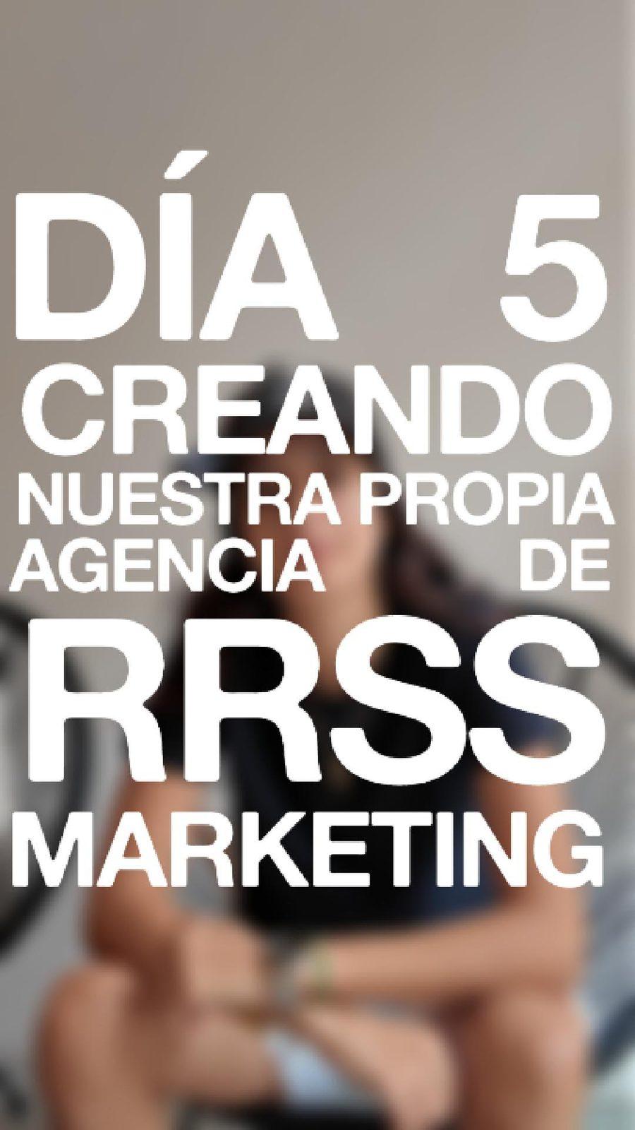 Día 5 · Creando nuestra propia agencia de RRSS y marketing